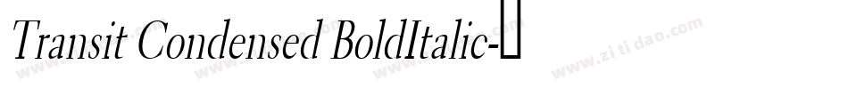 Transit Condensed BoldItalic字体转换